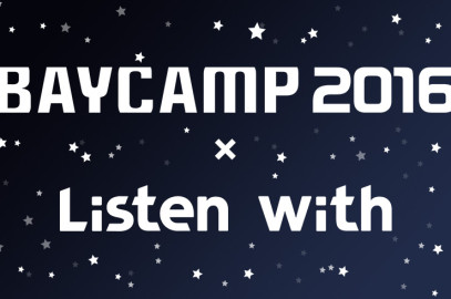 BAYCAMP2016 × Listen with　一緒に音楽を聴きながらチャットしよう！